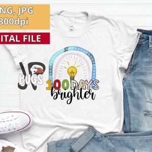 100 days brighter PNG | Sublimation design | 100 days of school png | 100th day shirt design | School shirt print | light bulb png rainbow