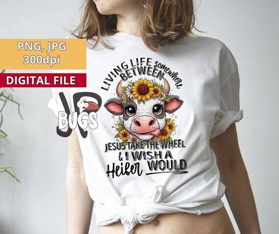 Living Life Somewhere Between Jesus Take The Wheel Cow Shirt Living Life Somewhere Between Jesus Take The Wheel Cow Shirt