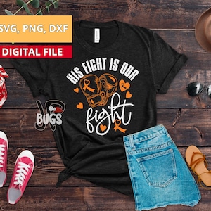 May include: Black t-shirt with white text that reads "His Fight Is Our Fight". The text is surrounded by orange ribbon symbols and boxing gloves.