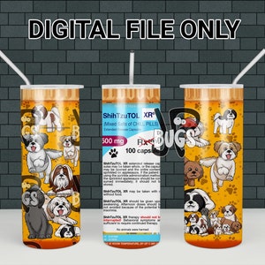 Shih Tzu Tumbler Wrap, 20oz Skinny Tumbler, Shih Tzu PNG, Tumbler template PNG, 20oz skinny straight, Instant Download, happy pills