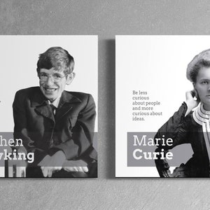 May include: Two black and white portraits of famous scientists with inspirational quotes. The first portrait is of Stephen Hawking with the quote "Without imperfection, you or I would not exist." The second portrait is of Marie Curie with the quote "Be less curious about people and more curious about ideas."
