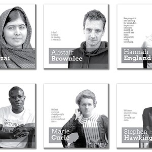 May include: Black and white photo collage of six inspirational figures with their names and quotes. The figures include Malala Yousafzai, Alistair Brownlee, Hannah England, N'Golo Kant&eacute;, Marie Curie, and Stephen Hawking.