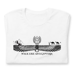 Walk like an Egyptian | UNISEX T-SHIRT | Ancient Egypt