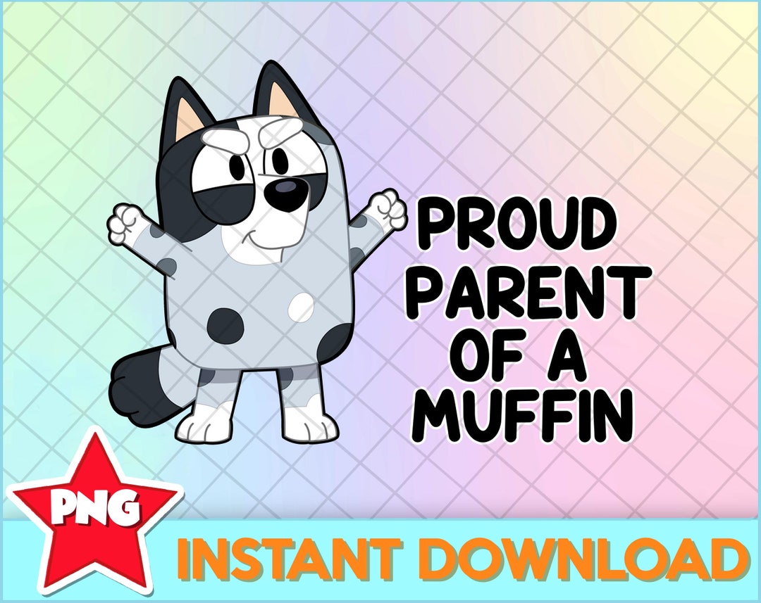 Proud Parent of a Muffin Bluey Muffin Heeler Png Bluey and Etsy