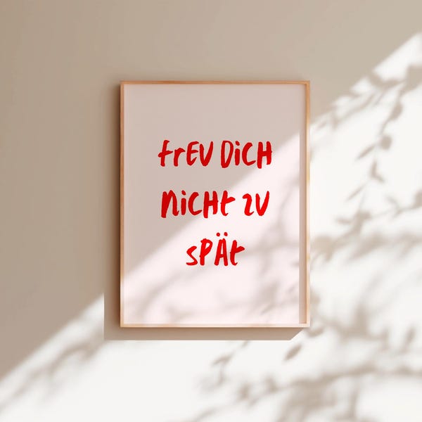 Poster Freu Dich Nicht Zu Spät | A3 | 30x40 cm | 40x50 cm Design Poster