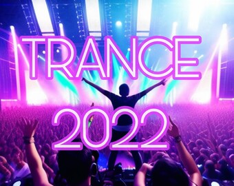 Trance - The 2022 Collection - 10GB Over 800 Tracks