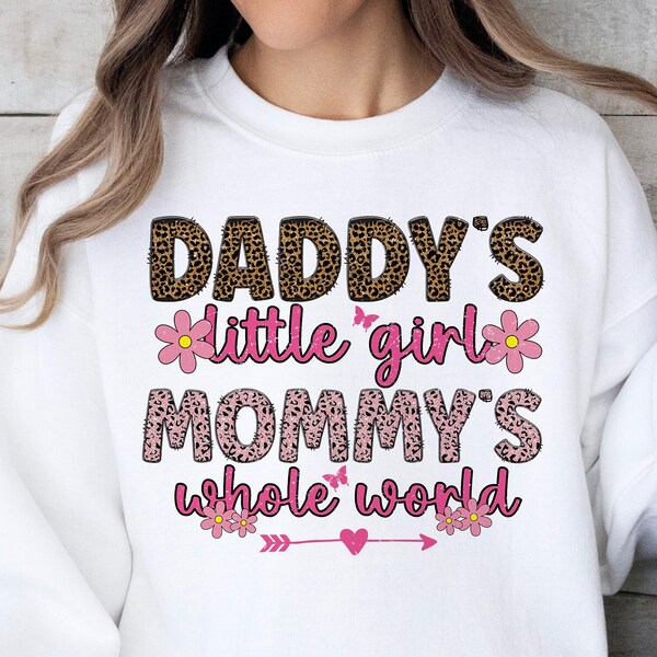 Daddy's little girl mommy's whole world png sublimation girlshirt sublimation nursery png baby girl png butterflies png flower girl png file