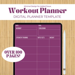 May include: A digital workout planner template on a tablet with a stylus. The template has sections for date, goal, warm-up, cool-down, strength training, reps/sets, and weight. The text "Over 100 Pages!" is in a white circle on the left side of the screen.