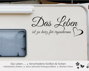 Das Leben.... | Wohnmobile Wohnwagen Aufkleber | Camping Urlaub Auto & Mehr - Selbstklebend