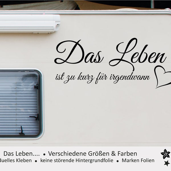 Das Leben.... | Wohnmobile Wohnwagen Aufkleber | Camping Urlaub Auto & Mehr - Selbstklebend