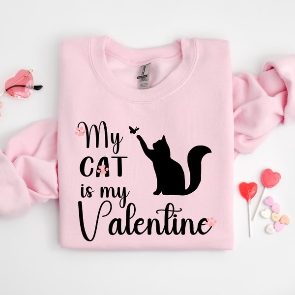 Valentines Day Shirt, Valentines Day Gift, My Cat is My Valentine Shirt, Shirt for Women, Gift for Girlfriend, Lover Cute Valentine Shirt