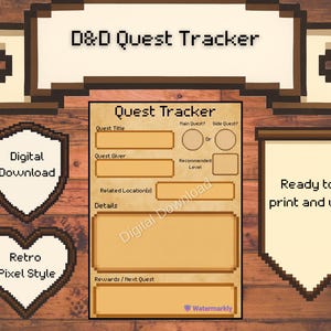 May include: A digital D&D Quest Tracker in a retro pixel style. The design includes a central quest tracker form with fields for quest title, giver, locations, details, and rewards. Additional elements include a banner with the text "D&D Quest Tracker" and a shield and heart with text.