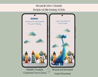May include: Two smartphone screens display a whimsical birthday card design. One features text, "BRANDON, I would never intentionally miss your birthday." The other shows a blue dinosaur with the text, "I guess my head was in the clouds." The design includes clouds, trees, and buildings.