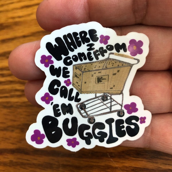 Buggy shopping cart vinyl sticker; "Where I come from, we call 'em 'buggies'"