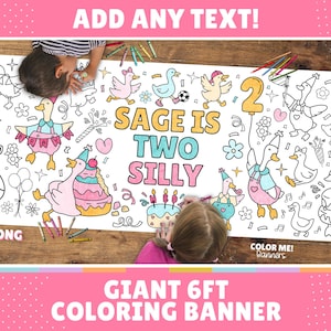May include: A giant 6-foot coloring banner with the text "SAGE IS TWO SILLY" and illustrations of ducks, balloons, and a birthday cake. The banner is 72 inches long and includes the text "ADD ANY TEXT!"