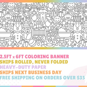 May include: A black and white line art coloring banner featuring baby-related icons, such as a crib, baby bottle, rattle, and pacifier. The banner is 2.5 feet by 6 feet and is printed on heavy-duty paper. It ships rolled, never folded, and ships the next business day. Free shipping is available on orders over $35.