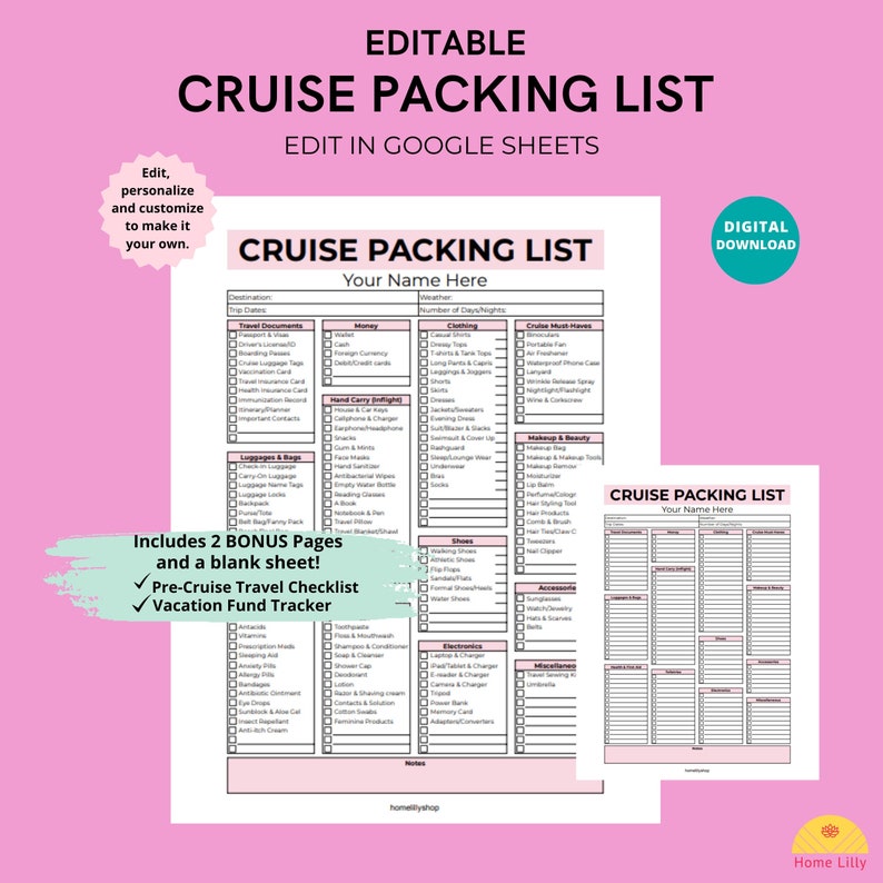 May include: Editable cruise packing list printable in pink and white with checkboxes. The list includes categories for travel documents, money, clothing, cruise must-haves, hand carry essentials, luggage and bags, shoes, accessories, electronics, miscellaneous, and notes. The printable also includes two bonus pages and a blank sheet. The text "Edit in Google Sheets" is at the top of the printable.