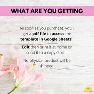 May include: Text on a pink and white background that reads "WHAT ARE YOU GETTING" followed by "As soon as you purchase, you'll get a pdf file to access the template in Google Sheets. Edit then print it at home or send it to a copy store. No physical product will be shipped."