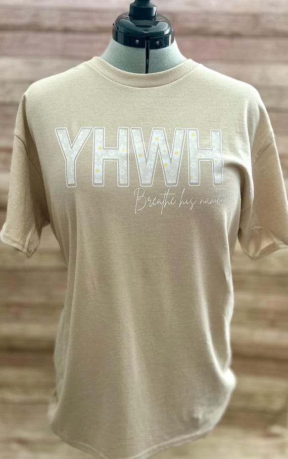 YHWH -Breathe his name Tee