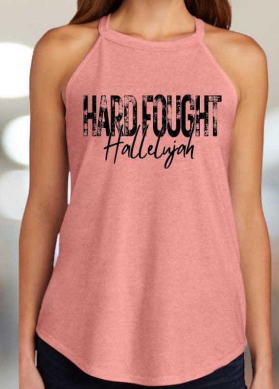 Hard Fought Hallelujah Tank