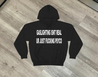 Gaslighting isnt real Hoodie