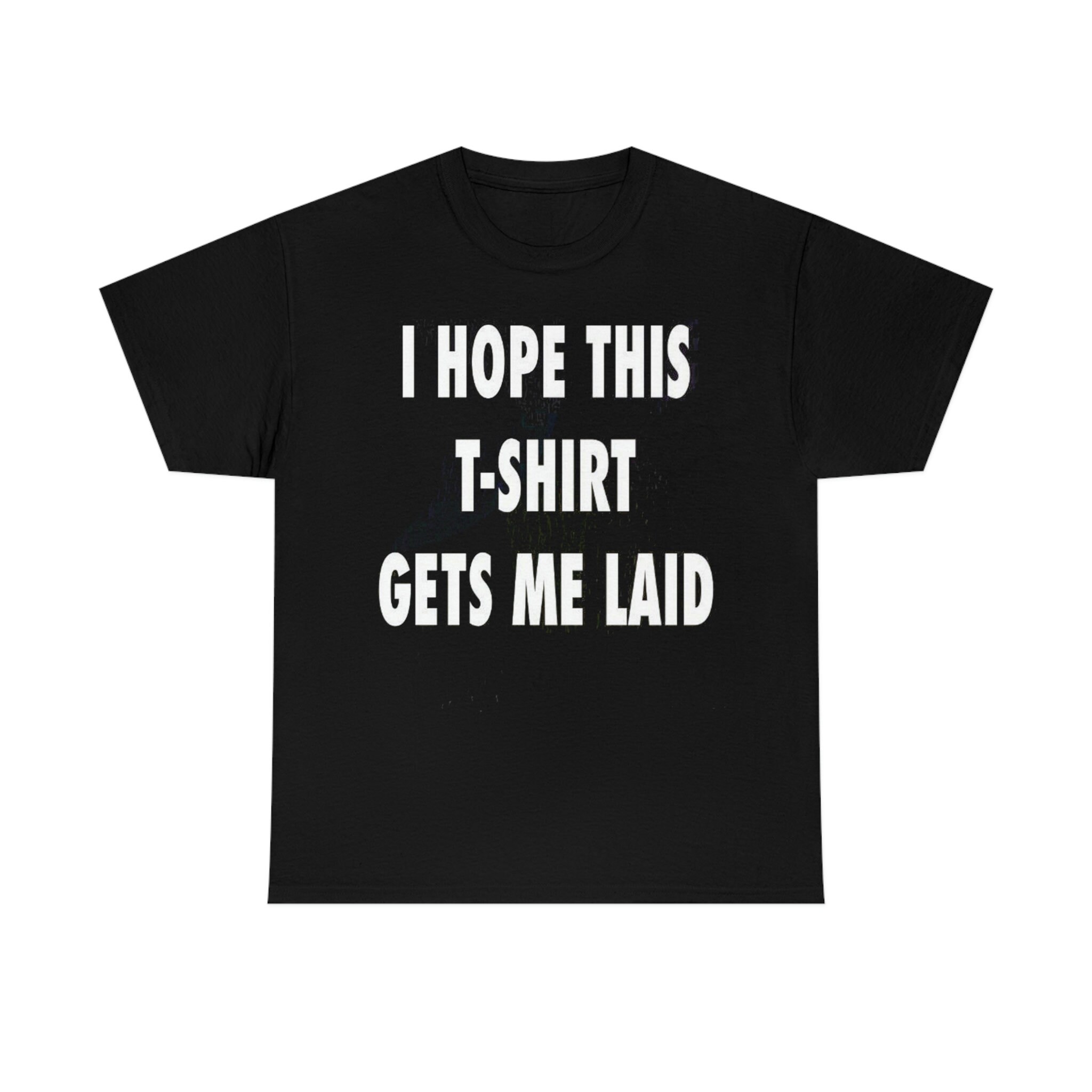 Get Laid T Shirt -  Ireland