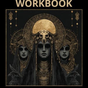 Puede incluir: Un cuaderno de trabajo titulado "DARK GODDESS WORKBOOK" con el texto "EMBRACING SHADOW, POWER AND TRANSFORMATION." La portada presenta tres figuras femeninas estilizadas con rasgos oscuros y detalles dorados, sobre un fondo negro.