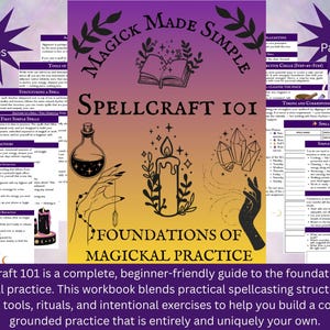 May include: A 35-page digital workbook titled Magick Made Simple Spellcraft 101 Foundations of Magickal Practice. The cover features a purple and yellow gradient, an open book, a potion bottle, a candle, and crystals with hand illustrations.