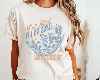 Y'all Mind If I Do Some Lollygaggin' Shirt, Unhinged Cat T-shirt, Y2k Meme Shirt, Retro Lollygagging Tee, Funny Gag Tshirt, Trendy Gag Gift