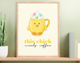 This chick needs coffee Easter print, Printable Easter wall art, DIY spring decor, cute, trendy, digital download, coffee lover gift
