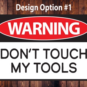 Warning: Don&#39;t Touch My Tools Metal Sign | Aluminum Garage Sign | Metal Workshop Sign | Auto Shop Sign | Tool Sign | Mechanic Gift | Fathers