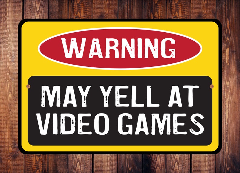 Warning May Yell at Video Games 2 Color Options Caution Metal Garage
