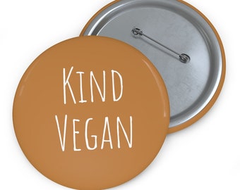 Kind Vegan Custom Pin Buttons