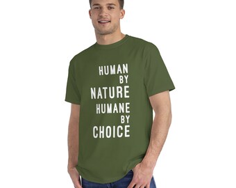 Human By Nature | Humane By Choice Organic Unisex Classic T-Shirt