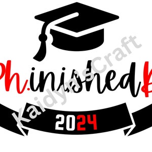 May include: Black and red graduation design with a graduation cap and the text "Ph.inished" and "2024".