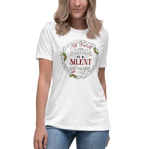 All I Want for Christmas is a Silent Night - Women&#39;s Relaxed T-Shirt