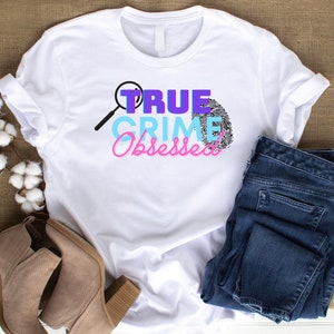 True Crime Obsessed Women&#39;s Relaxed T-Shirt