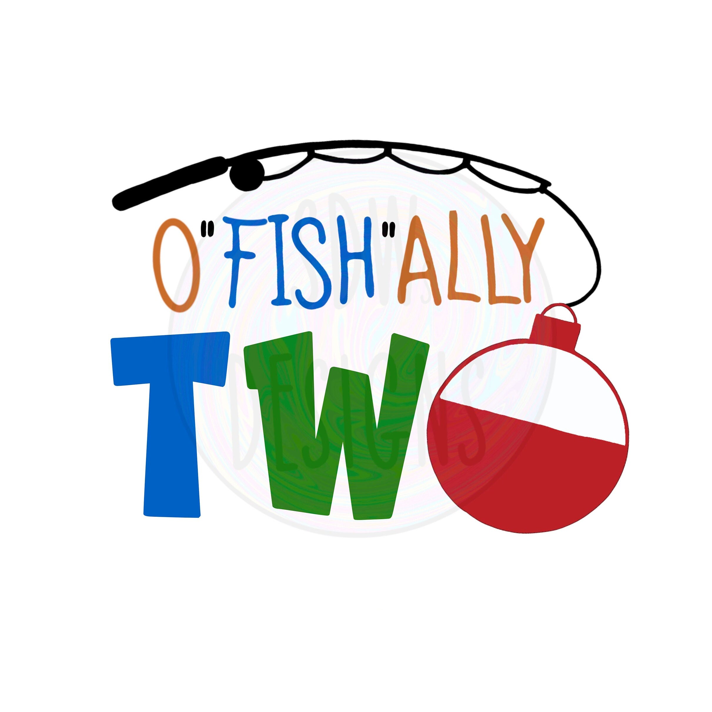 O fish ally Two PNG/SVG Second Fishing Birthday Design Etsy