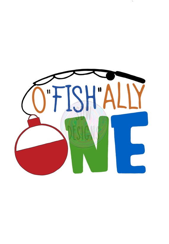 Ofishally One First Fishing Birthday Theme SVG/PNG -  Canada