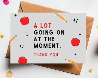 Teacher Appreciation Card, A Lot Going On, Thank You Teacher (Instant Download)