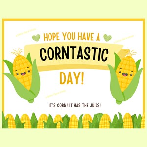 Può includere: Un'immagine di un mais giallo e verde con un viso sorridente e il testo "HOPE YOU HAVE A CORNTASTIC DAY! IT'S CORN! IT HAS THE JUICE!"