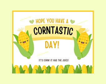 ¡Es maíz, tiene jugo! Letrero imprimible, ¡Que tengas un día fantástico! me gusta mucho el maíz