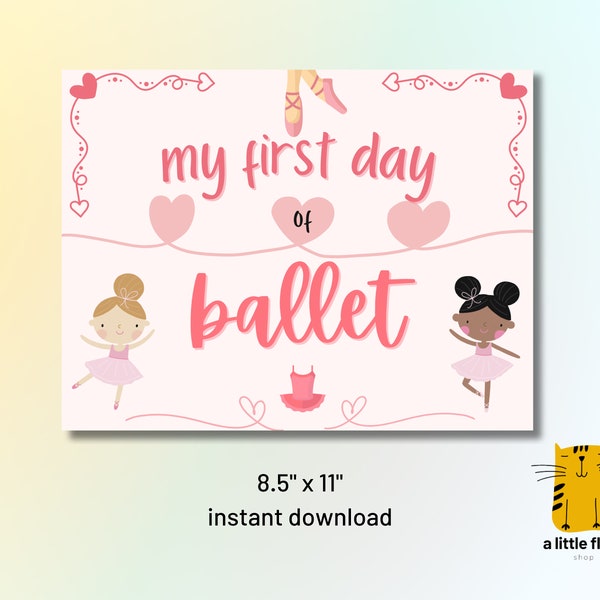 First Day of Ballet Sign, First Dance Class, Ballerina Digital Prints