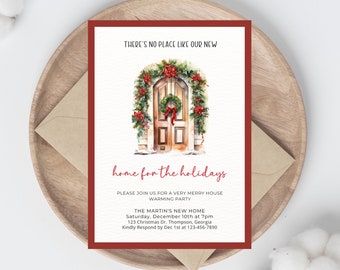 May include: A red and white Christmas-themed housewarming invitation with a watercolor illustration of a front door decorated with a wreath and garland. The text reads "There's no place like our new home for the holidays".