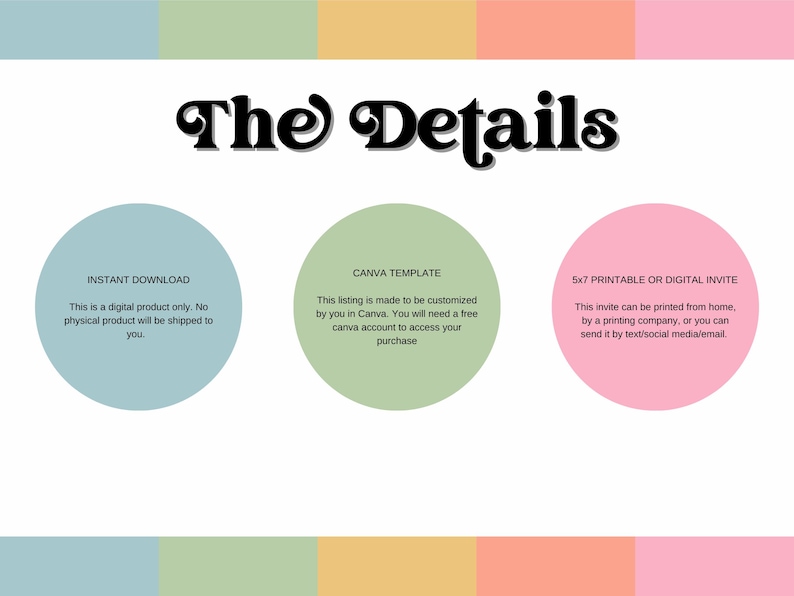 May include: An image with the text "The Details" in a decorative font. Below, three colored circles provide information about the product: instant download, Canva template, and a 5x7 printable or digital invite.