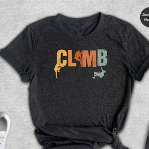 Climbing Shirt, Mountain Climbing Shirt, Gift For Climber, Boulder Climbing, Climb Lover Shirt, Climb Lover Gift, Sport Lover Gift