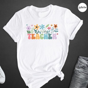 Floral Teacher Shirts, Back to School, Teacher Shirt, Teacher, Back to School Shirt, First Day of School, Teacher Gift
