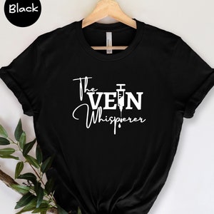 The Vein Whisperer Shirt, Phlebotomist Nurse Shirt, Nurse Life Shirt, Nurse Quotes Shirt, Funny Nurse Shirt, Nurse Gift