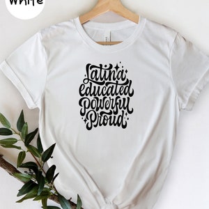 Latina Educated Powerful Proud Shirt, Proud Latina T-Shirt, Educated Latina Shirt, Hispanic Heritage Month Shirt