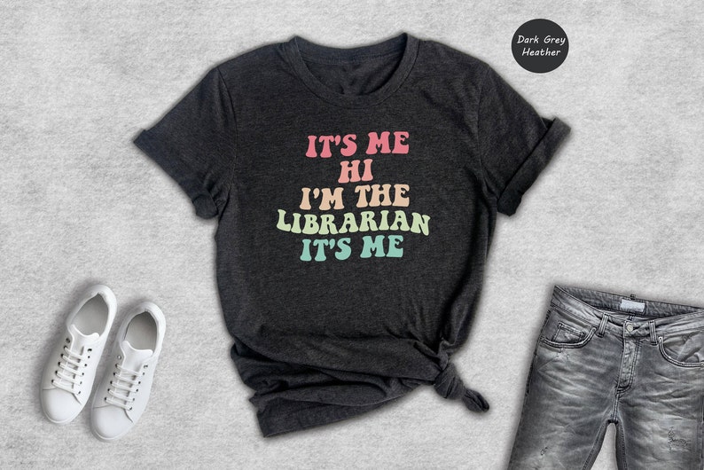 It's Me Hi I'm The Librarian Shirt, Gift For Librarian, Book Lover Shirt, Reading Shirt, Librarian T-Shirt, School Librarian Tee image 5